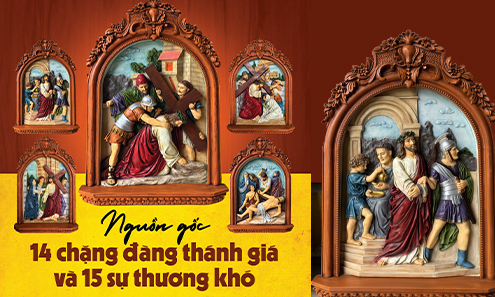 Nguồn gốc 14 chặng đàng Thánh Giá và 15 sự thương khó