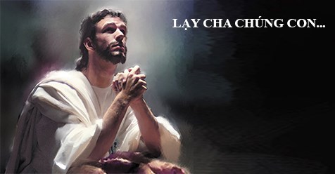 MỘT NGUYÊN LÝ NỀN TẢNG: LẠY CHA CHÚNG CON